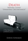 Death ''Natural Causes'' ''Unnatural Circumstances'' : A True Experience of Alabama Justice - eBook