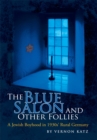 The Blue Salon and Other Follies : A Jewish Boyhood in 1930S' Rural Germany - eBook