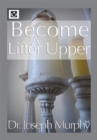 Become a Lifter-Upper : Become a Lifter-Upper - eBook