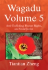 Wagadu Volume 5 : Anti-Trafficking, Human Rights, and Social Justice - eBook