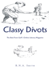 Classy Divots : The Best from Golf's Online Literary Magazine - eBook