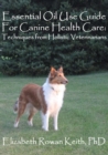 Essential Oil Use Guide For Canine Health Care: Techniques from Holistic Veterinarians - eBook