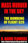 Mass Murder in the Sky: The Bombing of Flight 629 (Historical True Crime Short) - eBook