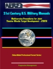 21st Century U.S. Military Manuals: Multiservice Procedures for Joint Theater Missile Target Development - JTMTD (Value-Added Professional Format Series) - eBook