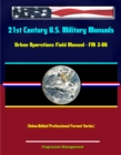21st Century U.S. Military Manuals: Urban Operations Field Manual - FM 3-06 (Value-Added Professional Format Series) - eBook