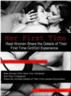 Her First Time: Real Women Share the Details of Their First Girl/Girl Experience - eBook