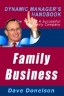 Family Business: The Dynamic Manager's Handbook On How To Build A Successful Family Company - eBook