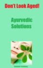 Don't Look Aged-Ayurvedic Solutions - eBook