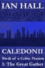 Caledonii: Birth of a Nation. (Part One: The Great Gather) - eBook