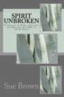 Spirit Unbroken: My journey of hope, survival, and beating the odds of Child Abuse - eBook
