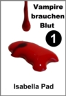 Vampire brauchen Blut: Teil 1 - eBook