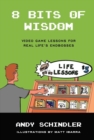 8 Bits of Wisdom: Video Game Lessons for Real Life's Endbosses - eBook