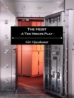 Heist: A Ten Minute Play - eBook