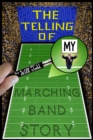 Telling Of My Marching Band Story - eBook