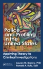Police and Profiling in the United States : Applying Theory to Criminal Investigations - eBook