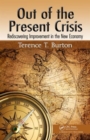 Out of the Present Crisis : Rediscovering Improvement in the New Economy - Book