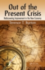 Out of the Present Crisis : Rediscovering Improvement in the New Economy - eBook