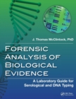 Forensic Analysis of Biological Evidence : A Laboratory Guide for Serological and DNA Typing - Book
