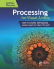 Processing for Visual Artists : How to Create Expressive Images and Interactive Art - eBook