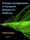 Principles and Applications of Therapeutic Ultrasound in Healthcare - Book