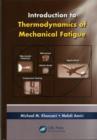 Introduction to Thermodynamics of Mechanical Fatigue - eBook