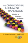 The Organizational Alignment Handbook : A Catalyst for Performance Acceleration - eBook