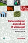 Biotechnological Applications of Microalgae : Biodiesel and Value-Added Products - eBook