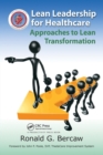 Lean Leadership for Healthcare : Approaches to Lean Transformation - Book