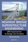 Highway Bridge Superstructure Engineering : LRFD Approaches to Design and Analysis - Book
