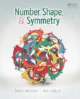 Number, Shape, & Symmetry : An Introduction to Number Theory, Geometry, and Group Theory - Book