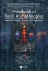 Handbook of Small Animal Imaging : Preclinical Imaging, Therapy, and Applications - Book