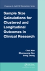 Sample Size Calculations for Clustered and Longitudinal Outcomes in Clinical Research - eBook