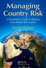 Managing Country Risk : A Practitioner's Guide to Effective Cross-Border Risk Analysis - eBook