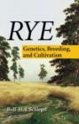 Rye : Genetics, Breeding, and Cultivation - eBook