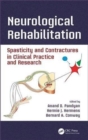 Neurological Rehabilitation : Spasticity and Contractures in Clinical Practice and Research - Book