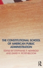 The Constitutional School of American Public Administration - Book