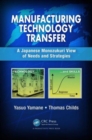 Manufacturing Technology Transfer : A Japanese Monozukuri View of Needs and Strategies - Book