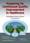 Preparing for Continuous Quality Improvement for Healthcare : Sustainability through Functional Tree Structures - eBook