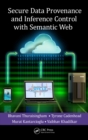 Secure Data Provenance and Inference Control with Semantic Web - eBook