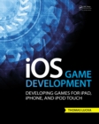iOS Game Development : Developing Games for iPad, iPhone, and iPod Touch - eBook