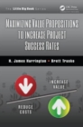 Maximizing Value Propositions to Increase Project Success Rates - Book