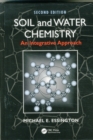 Soil and Water Chemistry : An Integrative Approach, Second Edition - Book