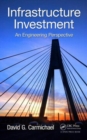 Infrastructure Investment : An Engineering Perspective - Book