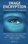 Image Encryption : A Communication Perspective - eBook