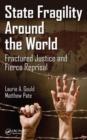 State Fragility Around the World : Fractured Justice and Fierce Reprisal - Book