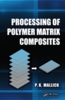 Processing of Polymer Matrix Composites - eBook