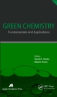 Green Chemistry : Fundamentals and Applications - eBook