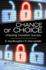 Chance or Choice : Unlocking Innovation Success - eBook
