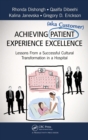 Achieving Patient (aka Customer) Experience Excellence : Lessons From a Successful Cultural Transformation in a Hospital - eBook