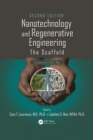 Nanotechnology and Regenerative Engineering : The Scaffold, Second Edition - eBook